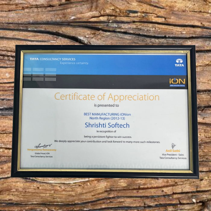 Shrishti Softech was honored by Tata Consultancy Services (TCS iON) as the Best Manufacturing iONion in North Region (2012–13) for consistent contribution and excellence